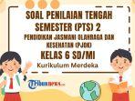 soal-PTS-PJOK-Kelas-6-semester-2-Kurikulum-Merdeka-er76890.jpg
