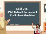 soal-UTS-IPAS-kelas-3-Semester-1-Kurikulum-Merdeka-trh.jpg