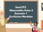 soal-UTS-Matematika-Kelas-2-Semester-1-Kurikulum-Merdeka-tryu.jpg