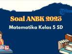 soal-anbk-kelas-5-sd-matematika-2023-fg.jpg