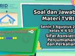soal-dan-jawaban-materi-sd-kelas-4-6-sd-tvri-3-agustus-2020-sifat-asosiatif-penjumlahan-perkalian.jpg