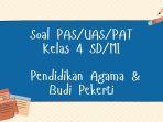 soal-pas-uas-pendidikan-agama-budi-pekerti-kelas-4-sd-kurikulum-merdeka.jpg
