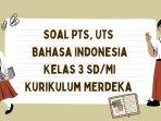soal-pts-uts-mata-pelajaran-bahasa-indonesia-kelas-3-sdmi-semester-1-kurikulum-merdeka.jpg