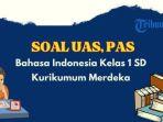 soal-uas-pas-bahasa-indonesia-kelas-1-sd-kurikulum-merdeka.jpg