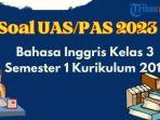 soal-uas-pas-bahasa-inggris-kelas-3-semester-1-k13.jpg