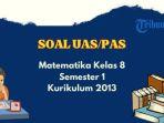 soal-uas-pas-matematika-kelas-8-kurikulum-2013.jpg