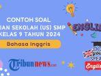 soal-ujian-sekolah-bahasa-inggris-kelas-9-smpmts-2024-trhe.jpg
