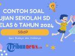 soal-ujian-sekolah-sbdp-kelas-6-sdmi-2024-regh.jpg