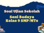 soal-ujian-sekolah-seni-budaya-kelas-9-x.jpg