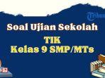 soal-ujian-sekolah-tik-kelas-9.jpg