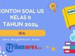 soal-us-ipa-kelas-6-tahun-2024-ewg.jpg