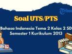 soal-uts-pts-bahasa-indonesia-tema-2-kelas-2.jpg