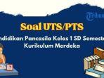 soal-utsujian-tengah-semester-ptspenilaian-tengah-semester-1-pendidikan-pancasila-kelas-1-sd.jpg