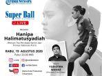 super-ball-live-bareng-hanipa-halimatusyadiah.jpg