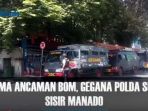 terima-ancaman-bom-gegana-polda-sulut-sisir-manado_20170118_161554.jpg