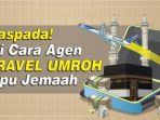 travel-umrah-tipu-jemaah.jpg
