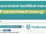 unduh-sertifikat-vaksin-covid-19-di-pedulilindungiid-1.jpg