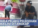 update-kasus-pria-lecehkan-anak-dalam-masjid-terduga-pelaku-diringkus-polres-pangkalpinang.jpg