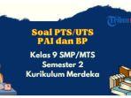 uts-pai-dan-bp-kelas-9-smp-semester-2-kurikulum-merdeka.jpg