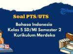 utspts-bahasa-indonesia-kelas-5-sdmi-semester-2-kurikulum-merdeka-ss.jpg