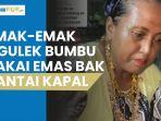 viral-emak-emak-ngulek-bumbu-kacang-pakai-emas-bak-rantai-kapal.jpg