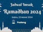 waktu-imsak-di-padang-hari-ini-sabtu-23-maret-2024-atau-12-ramadhan-1445-h-b.jpg