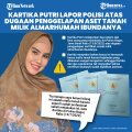 Kartika Putri Lapor Polisi atas Dugaan Penggelapan Tanah