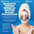 waktu-terbaik-memakai-masker-wajah-kecantikan_20220628_222208.jpg