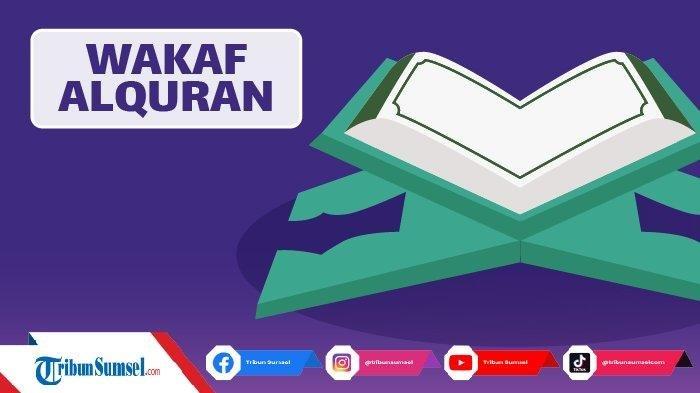 Arti Wakaf Alquran Adalah, Gerakan Sedekah Amal Jariah Ramai di Media Sosial, Berikut Penjelasannya