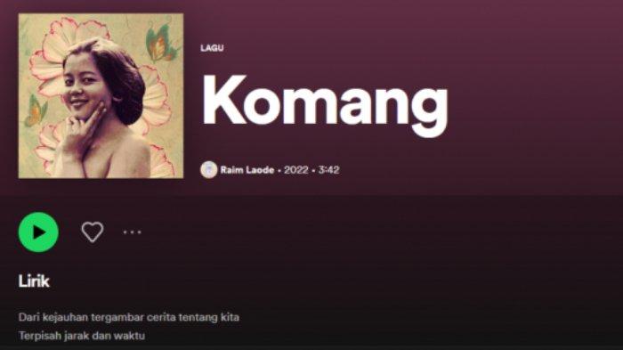 Lagu 'Komang' karya Raim Laode yang viral di TikTok dan trending di Youtube.