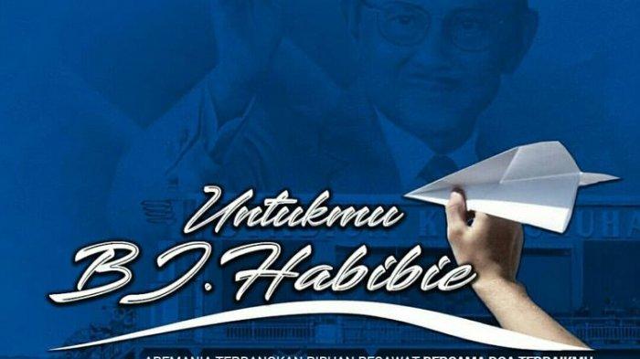 Salah satu bentuk penghormatan kepada Presiden RI ke 3, BJ Habibie, Arema FC dan aremania