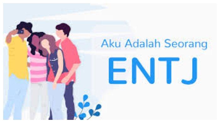 Tipe Kepribadian ENTJ. (tes.anthonykusuma.com)