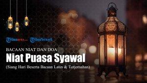 Bacaan-Niat-Puasa-Syawal-Lengkap-dengan-Tulisan-Latin-dan-Terjemahannya.jpg