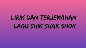 Lirik-dan-Terjemahan-Lagu-Shik-Shak-Shok-Lagu-Arab-yang-Viral-di-TikTok-Shik-Shak-Shok.jpg