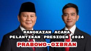 Rangkaian-Acara-Pelantikan-Presiden-2024-Prabowo-Gibran-Dilantik-Pukul-1000WIB.jpg