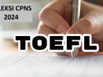 10-Instansi-yang-Tidak-Butuh-TOEFL-di-CPNS-2024-Ada-Kemenkumham-hingga-Bawaslu.jpg