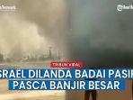 BENCANA-Tel-Aviv-Kena-Banjir-Parah-hingga-Badai-Pasir-Jelang-Serangan-Darat-Israel-ke-Palestina.jpg