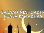 Bacaan-Niat-Bayar-Utang-Puasa-Ramadhan-Tahun-Lalu-Hukumnya-Wajib-Sebelum-Datang-Ramadhan-Berikutnya.jpg