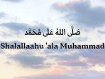 Bacaan Sholawat Nabi Muhammad SAW dan Amalan Sunnah Untuk Hari Jumat, Ada Tulisan Latinnya