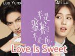 Drama-China-Love-Is-Sweet-20222.jpg