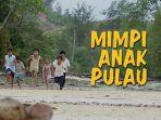 Film-Mimpi-Anak-Pulau.jpg