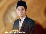 Gus-Rifqil-Muslim.jpg