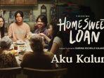 Home Sweet Loan Rilis Video Aku Kaluna, Usai Sukses Buat 650 Ribu Penonton Menangis dan Tertawa