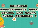 Inilah-Hukum-Menggabungkan-Qadha-Puasa-Ramadhan-dengan-Puasa-Syawal.jpg