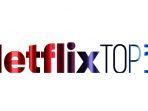 Netflix-Top-10-Simak-Daftar-Tayangan-Terpopuler-Mingguan.jpg