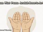 Niat Puasa Arafah pada 16 Juni 2024 Mendatang, Lengkap Dengan Tulisan Latin dan Artinya