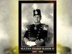 Sultan Syarif Kasim II Pahlawan Nasional dari Riau
