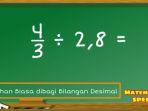 belajar-dari-rumah-tvri-cara-mudah-pembagian-bilangan-desimal-dengan-pecahan-2.jpg