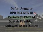 daftar-anggota-dpr-ri-dpd-ri-daerah-pemilihan-sulawesi-utara-sulut-periode-2019-2024.jpg