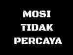 mosi-tidak-percaya.jpg
